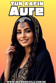 TUN KAFIN AURE BOOK COMPLETE DOCUMENT BY ﻿Batul Mamman--.txt