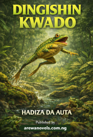 DINGISHIN KWADO 3 & 4 COMPLETE BY HADIZA DA AUTA.txt