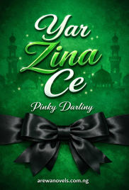 YAR ZINA CE COMPLETE HAUSA NOVELS BY MARYAM PINKY.txt