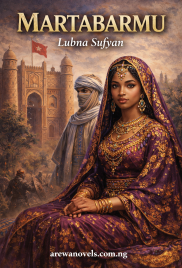 Martabarmu Complete Hausa Novels By Lubna Sufyan.txt