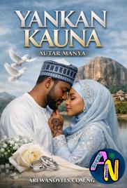 YANKAN KAUNA HAUSA NOVELS By AUTAR MANYA.txt