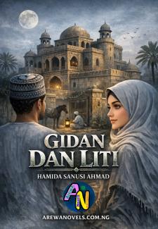 GIDAN DAN LITI BOOK COMPLETE BY HAMIDA SANUSI AHMAD.txt