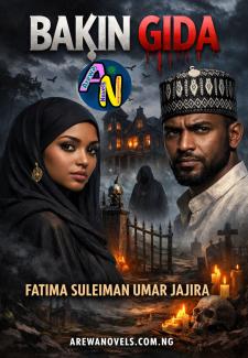 BAKIN GIDA BY FATIMA SULEIMAN UMAR.txt