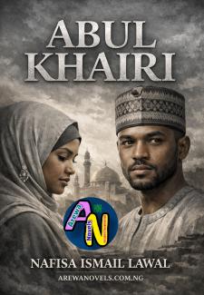 ABUL KHAIRI Complete Hausa Novels by Nafisa Ismail lawan.txt