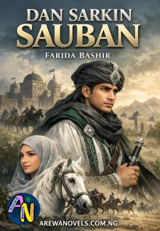 Dan Sarkin Sauban Complete Hausa Novel By Fareeda Bashir Ummu Safwan.txt