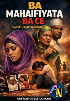 Ba Mahaifiyata Bace Complete Hausa Novels.txt