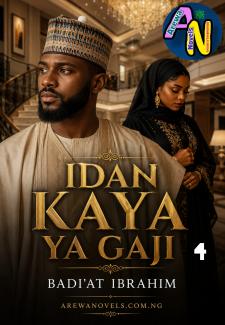 Idan Kaya Ya Gaji Book 4 Complete Hausa Novels By Badiat Ibrahim.doc