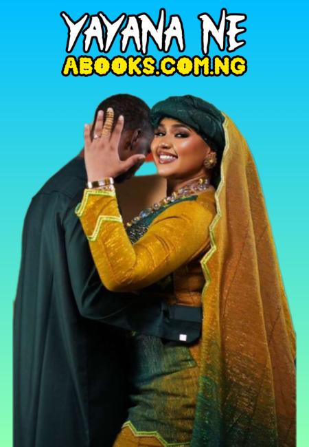 Yaya Na Ne Complete Hausa Novel By Amfa.txt