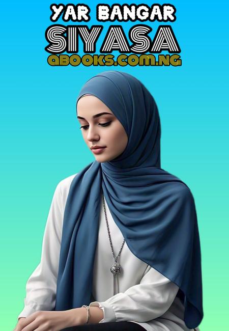 YAR BANGAR SIYASA BOOK COMPLETE By Binta Umar Abbale .txt