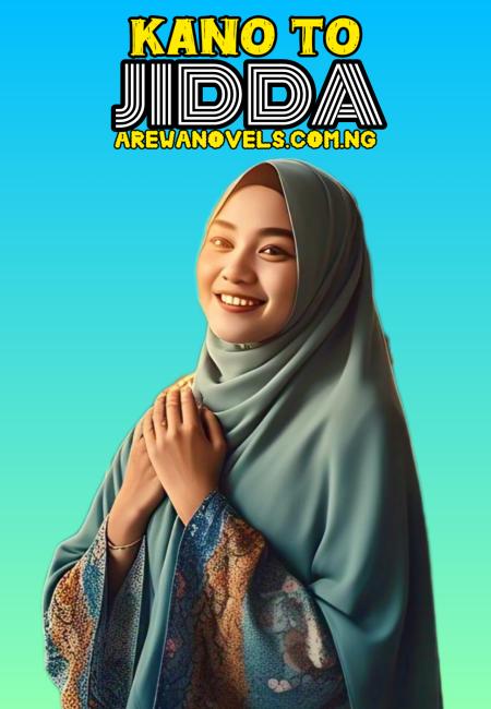 KANO TO JIDDA BOOK COMPLETE DOCUMENT by Zahra Muhammad Mahmud--.txt