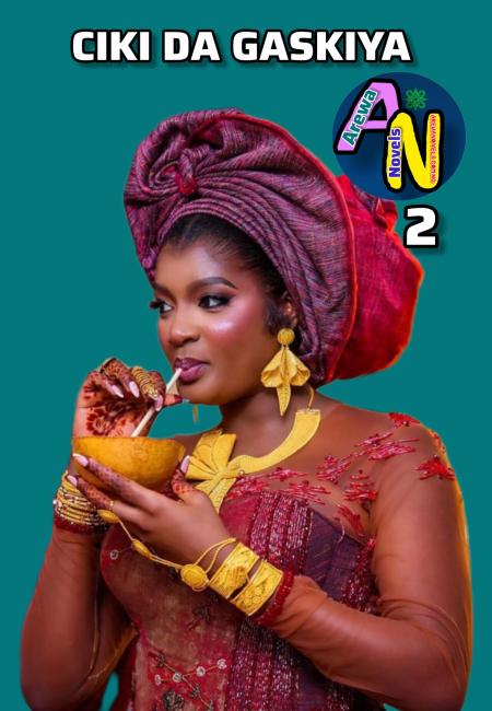 CIKI DA GASKIYA 2 COMPLETE by Billy Abdull .txt