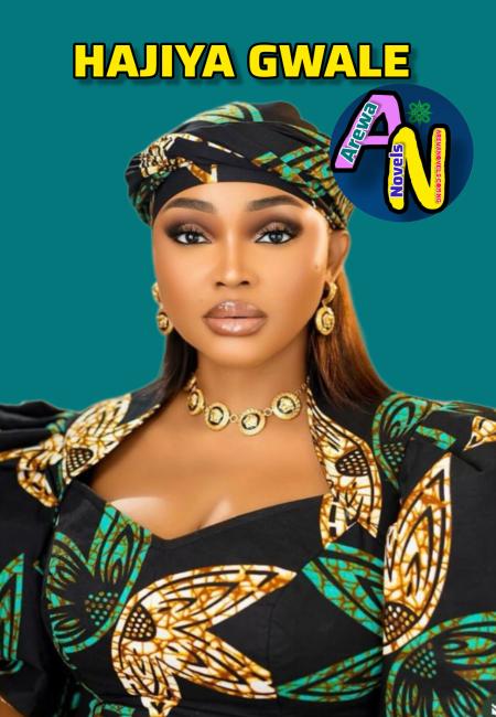 HAJIYA GWALE BOOK COMPLETE Writing by Aisha JB Mrs DanShuwa .txt