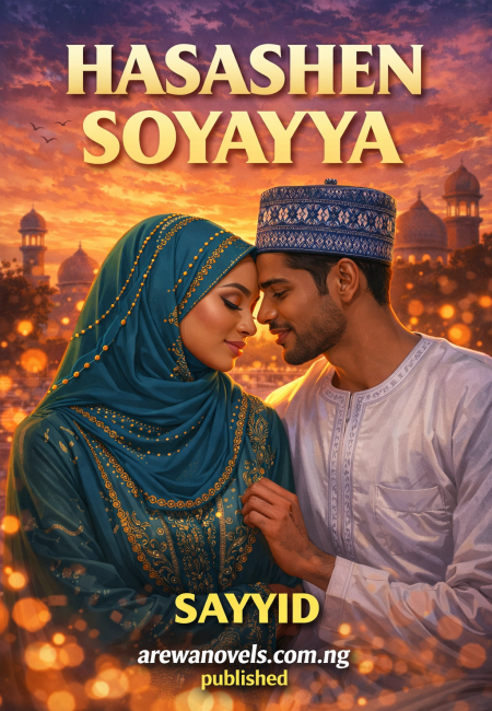 HASASHEN SOYAYYA Compelet Hausa Novels By (Legendspen)txt