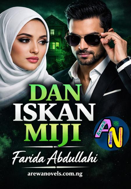 DAN ISKAN NAMIJI HAUSA NOVELS BY FEEDYN BASH.txt