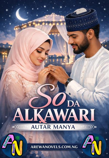 SO DA ALKAWARI HAUSA NOVELS BY AUTAR MANYA.txt