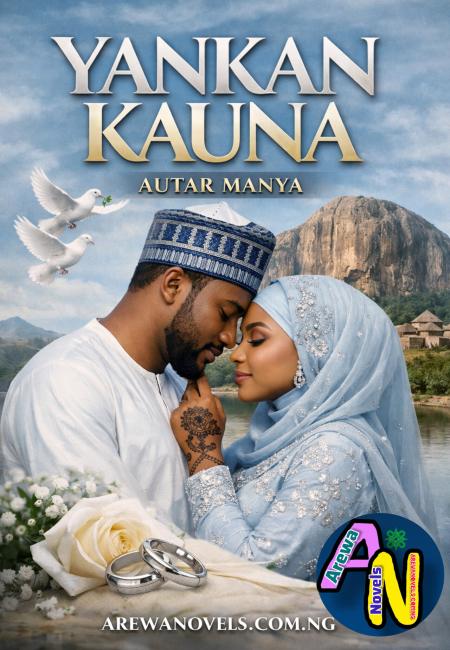 YANKAN KAUNA HAUSA NOVELS By AUTAR MANYA.txt