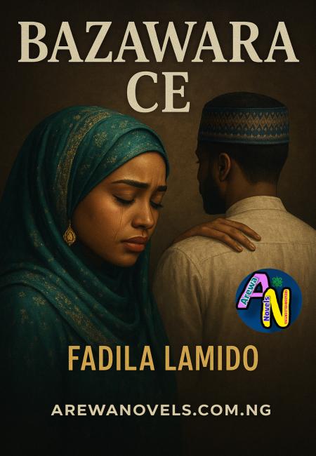 BAZAWARA CE ITA COMPLETE BY FADILA LAMIDO.txt