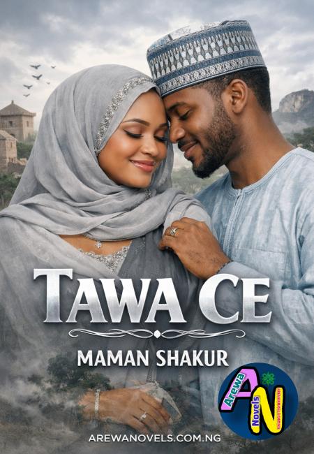 TAWA CE COMPLETE HAUSA NOVELS BY MAMAN SHAKUR.txt