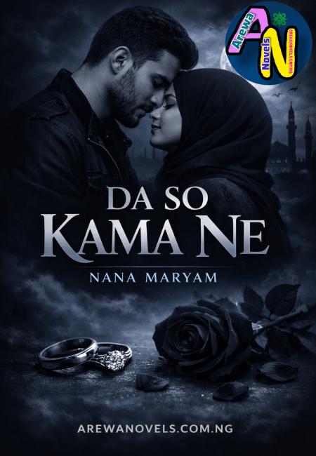 Da So Kamane Complete Hausa Novel By Nana Maryama.docx