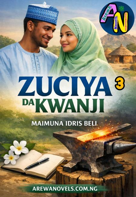 ZUCIYA DA KWANJI 3 Hausa Novels by MAIMUNA IDRIS SANI BELI .pdf