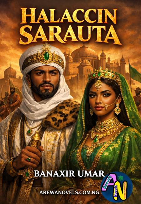 HALACCIN SARAUTA Book 1 to End by Benaxir Omar.txt