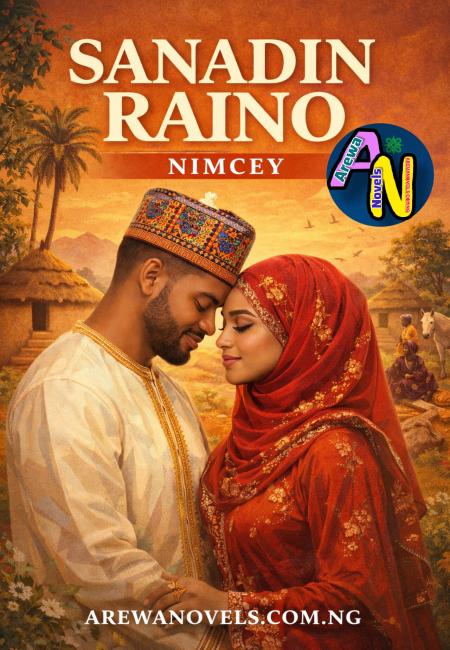 RAINO NE SILA COMPLETE HAUSA NOVELS BY NIMCY LUV.txt